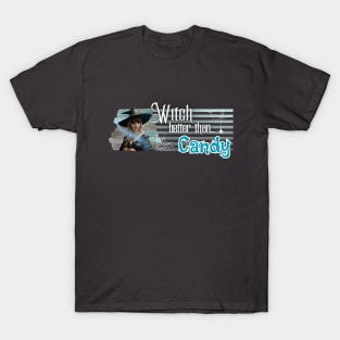 Sea color Witch Better than Halloween Candy T-Shirt